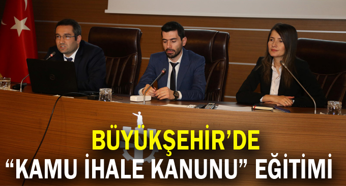 Büyükşehir’de “Kamu İhale Kanunu” eğitimi