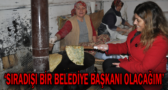 Çakır,'Sıradışı bir belediye başkanı olacağım'