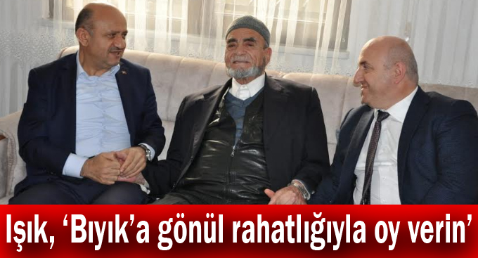 Işık, ''Bıyık'a gönül rahatlığıyla oy verebilirsiniz''