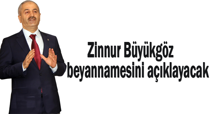 Büyükgöz beyannamesini açıklayacak