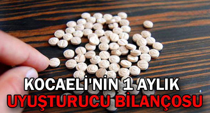 Kocaeli'nin 1 aylık uyuşturucu bilançosu