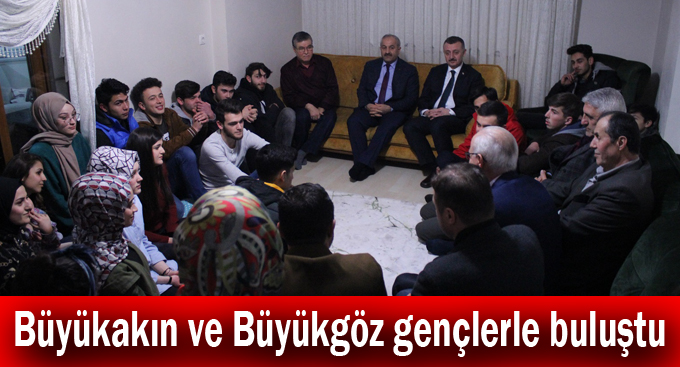 Büyükakın ve Büyükgöz gençlerle buluştu