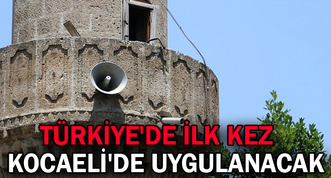 Türkiye'de ilk kez Kocaeli'de uygulanacak