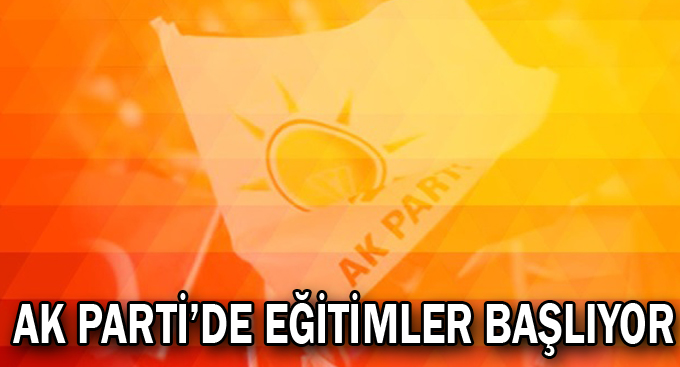 AK Parti'de eğitimler başlıyor