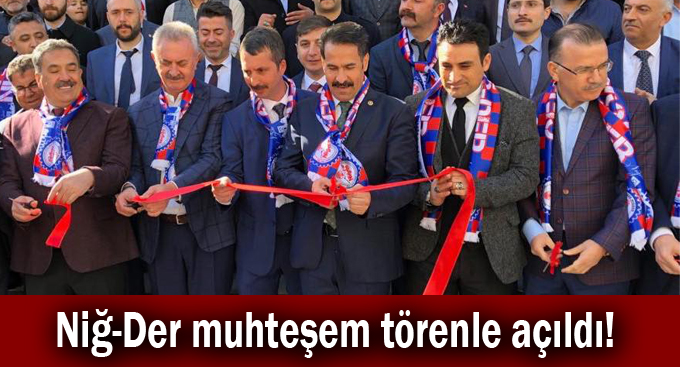 Niğ-Der muhteşem törenle açıldı!