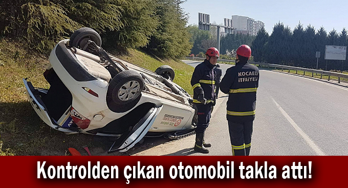 Kontrolden çıkan otomobil takla attı!