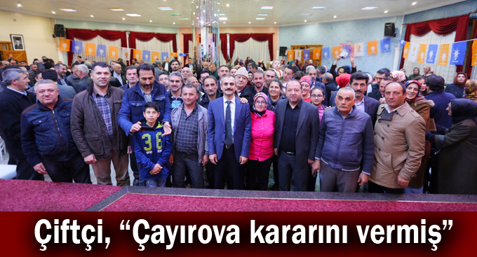 Çiftçi, “Çayırova kararını vermiş”