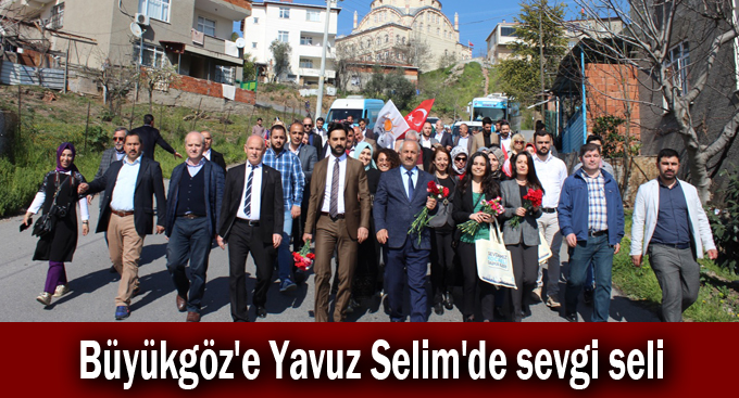 Büyükgöz'e Yavuz Selim'de sevgi seli