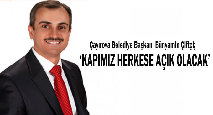 Çiftçi, ”Kapımız herkese açık olacak”