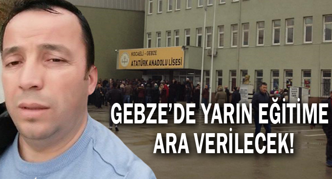 Gebze'de yarın eğitime ara verilecek!