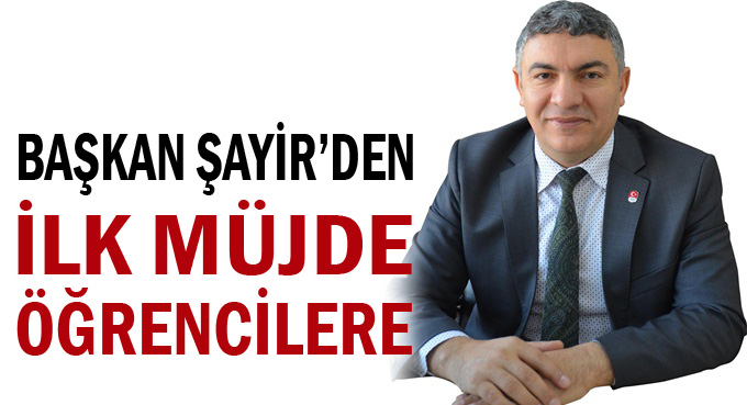 Şayir'den ilk müjde öğrencilere!