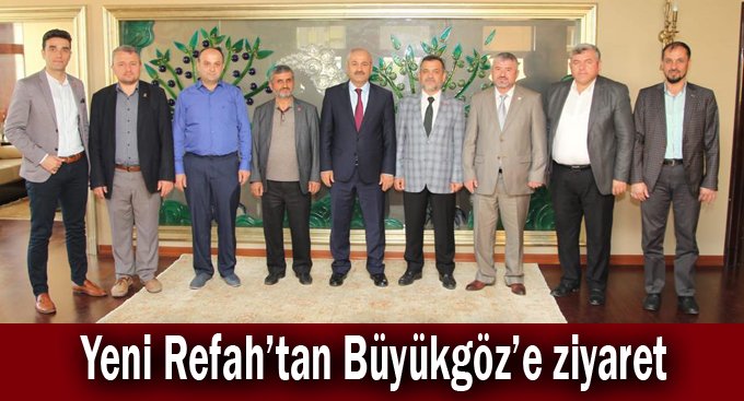 Yeni Refah'tan Büyükgöz'e ziyaret