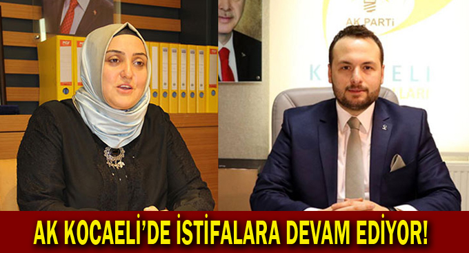 AK Kocaeli'de istifalar devam ediyor!