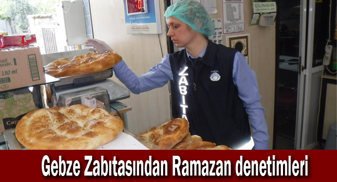 Gebze Zabıtasından Ramazan denetimleri