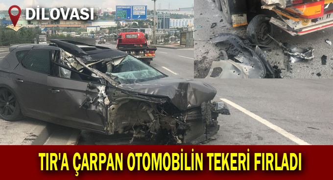 TIR'a çarpan otomobilin tekeri fırladı