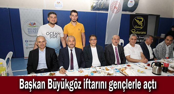 Başkan Büyükgöz iftarını gençlerle açtı