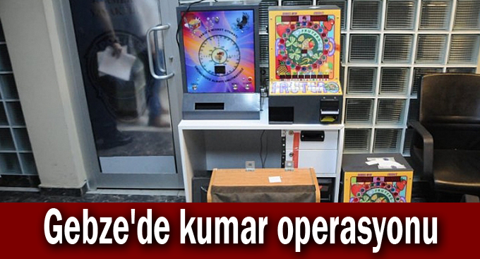 Gebze'de kumar operasyonu