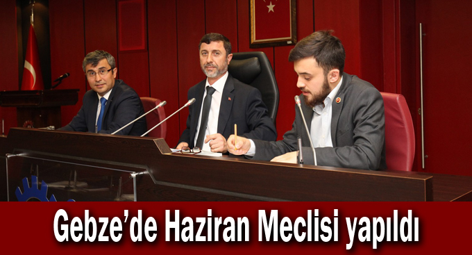 Gebze’de Haziran Meclisi yapıldı