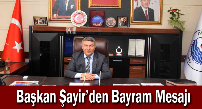 Başkan Şayir’den Bayram Mesajı