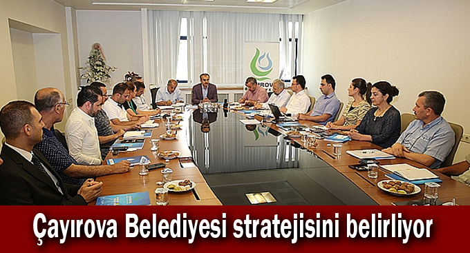 Çayırova Belediyesi stratejisini belirliyor