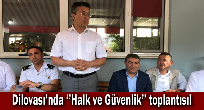 Dilovası’nda ‘’Halk ve Güvenlik’’ toplantısı!