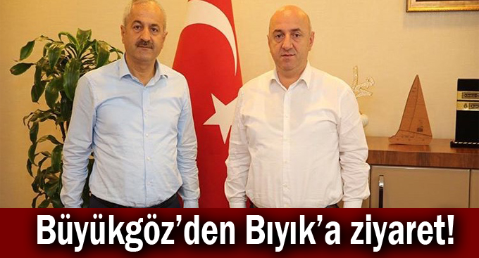 Büyükgöz’den Bıyık’a ziyaret!