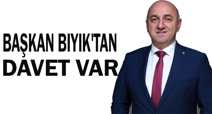 Başkan Bıyık'tan Davet Var