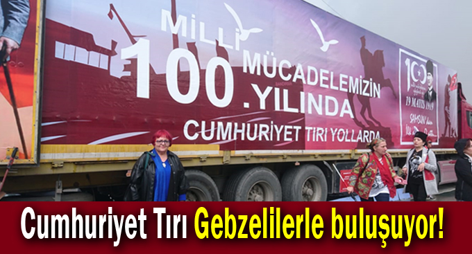 Cumhuriyet Tırı Gebzelilerle buluşuyor!