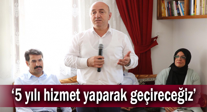 Bıyık: ‘5 yılı hizmet yaparak geçireceğiz’