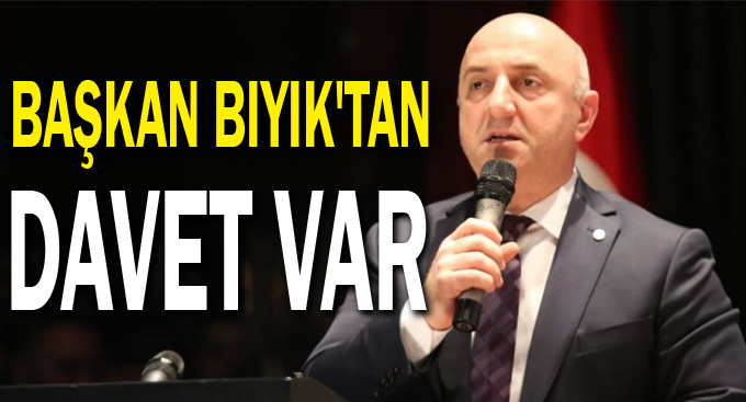 Başkan Bıyık'tan Davet Var