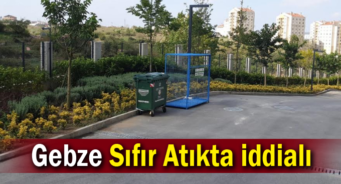 Gebze Sıfır Atıkta iddialı