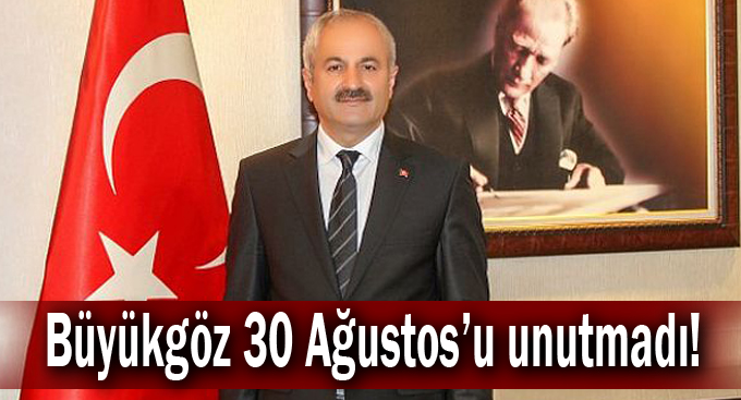 Büyükgöz 30 Ağustos'u unutmadı!