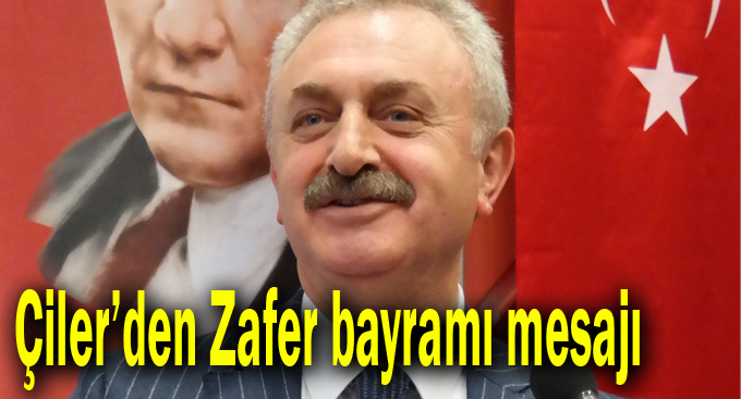 Çiler'den Zafer bayramı mesajı