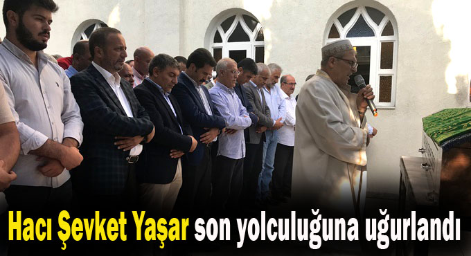 Yaşar son yolculuğuna uğurlandı