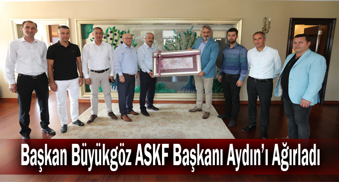 Başkan Büyükgöz  ASKF Başkanı Aydın’ı Ağırladı