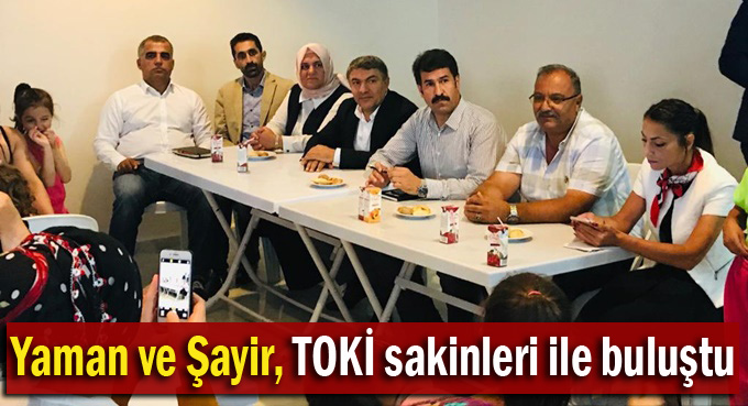 Yaman ve Şayir TOKİ sakinleri ile buluştu