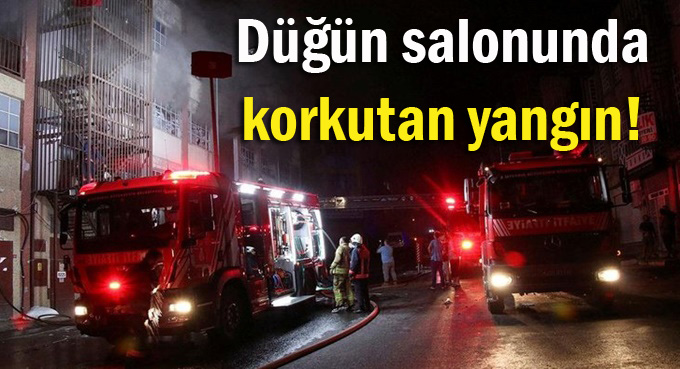 Düğün salonunda korkutan yangın!