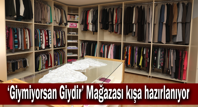 ‘Giymiyorsan Giydir’ Mağazası kışa hazırlanıyor