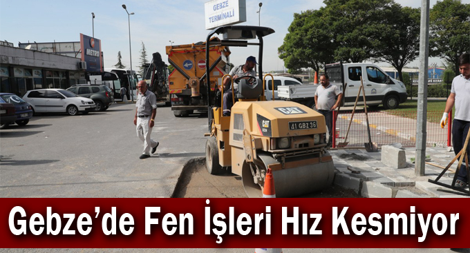 Gebze’de Fen İşleri Hız Kesmiyor