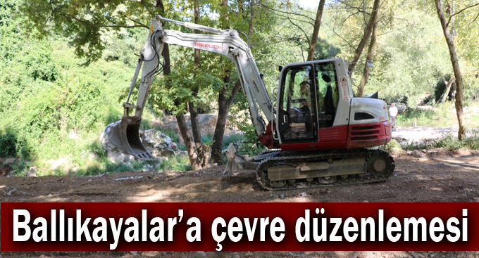 Ballıkayalar’a çevre düzenlemesi