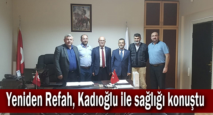 Yeniden Refah, Kadıoğlu ile sağlığı konuştu