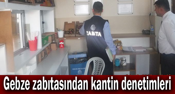 Gebze zabıtasından  kantin denetimleri