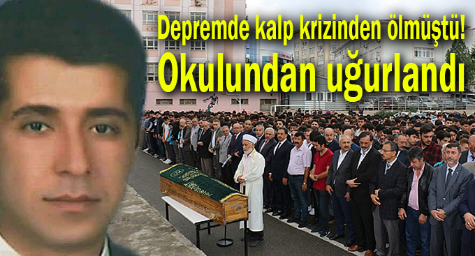 Depremde kalp krizinden ölmüştü! Okulundan uğurlandı