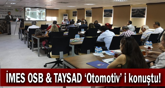 İMES OSB & TAYSAD ‘Otomotiv’ i konuştu!