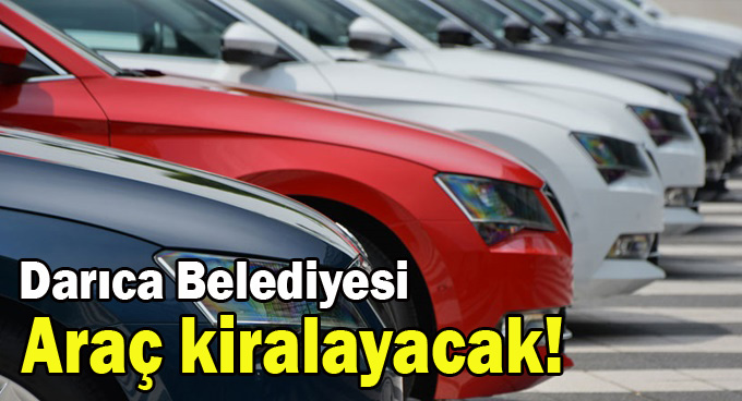 Darıca Belediyesi araç kiralayacak