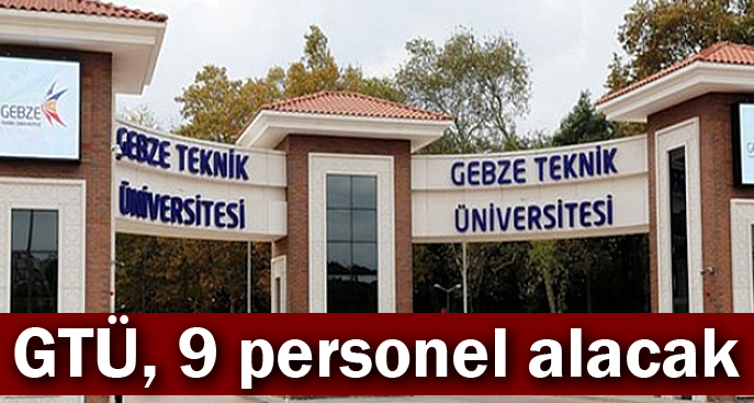 GTÜ, 9 personel alacak