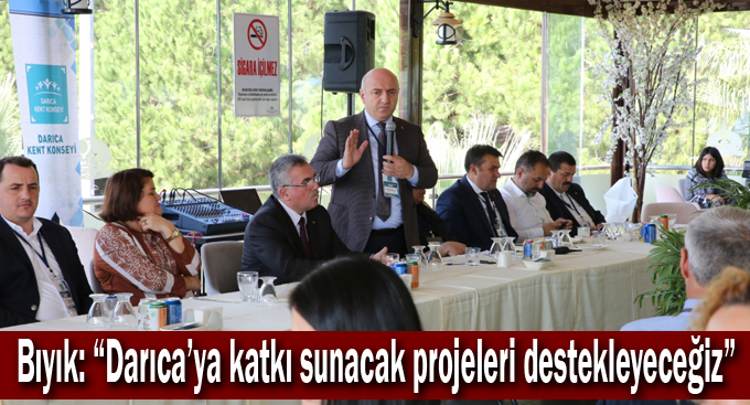 Bıyık: “Darıca’ya katkı sunacak projeleri destekleyeceğiz”