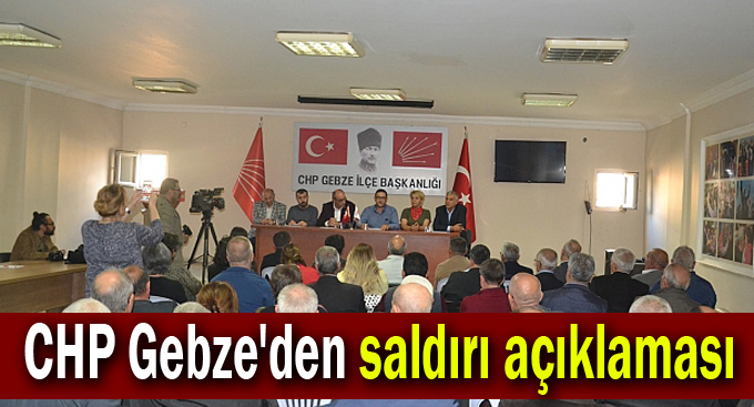 CHP Gebze'den saldırı açıklaması