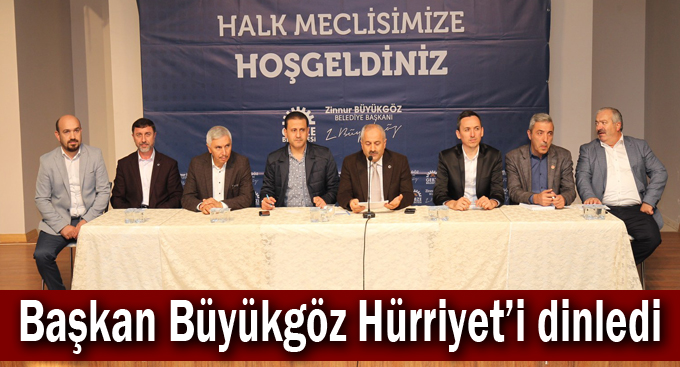 Başkan Büyükgöz Hürriyet’i dinledi