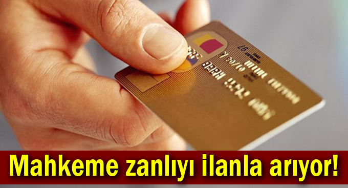 Mahkeme zanlıyı ilanla arıyor!